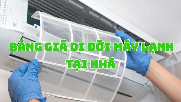 Bảng giá di dời máy lạnh tại nhà – Nhanh chóng, An toàn, Tiết kiệm