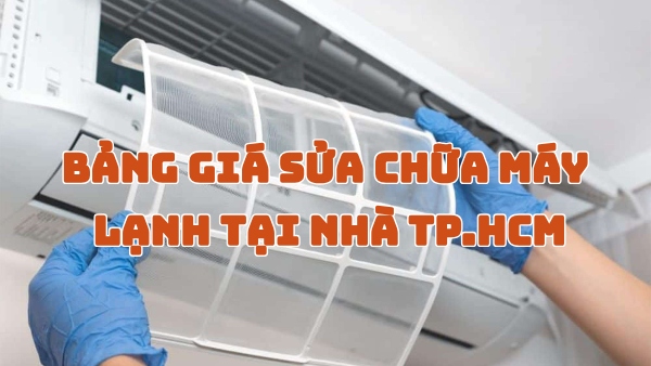 Bảng giá sửa chữa máy lạnh tại TP.HCM – Rõ ràng, Giá rẻ, Có bảo hành