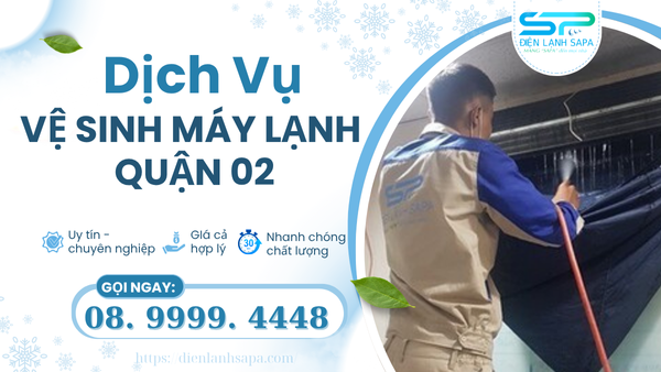 dịch vụ vệ sinh máy lạnh quận 2 - điện lạnh Sapa