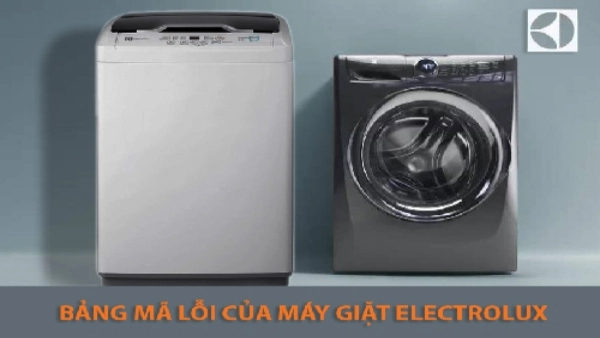 Bảng mã lỗi máy giặt Electrolux – Cách khắc phục tại nhà