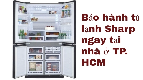 Trung tâm bảo hành tủ lạnh Sharp ngay tại nhà ở TP. HCM