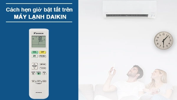 Cách hẹn giờ tắt mở máy lạnh Daikin đơn giản và hiệu quả