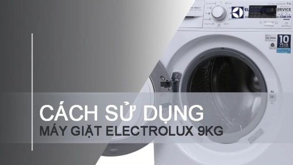 Hướng dẫn sử dụng máy giặt Electrolux chi tiết nhất cho người mới