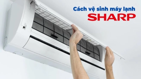 Cách vệ sinh máy lạnh Sharp chính xác nhất 2025