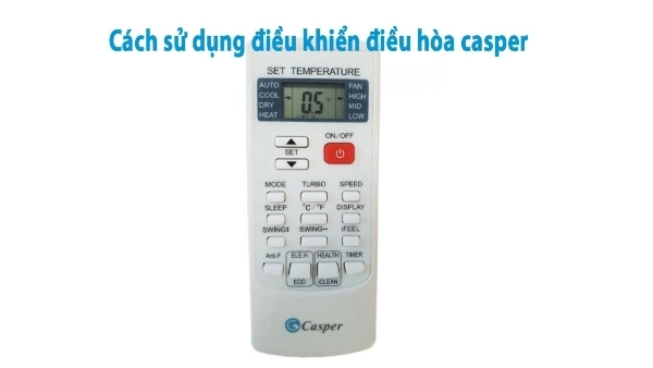 Hướng dẫn sử dụng Remote máy lạnh Casper đơn giản chi tiết