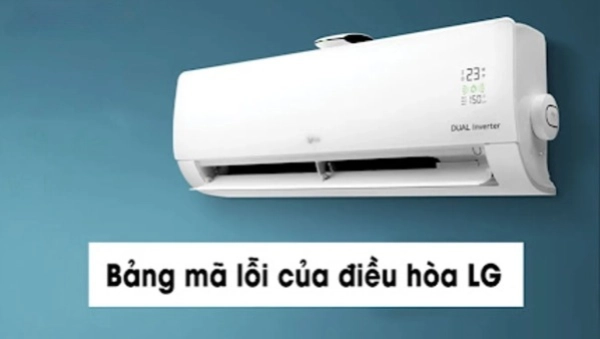 Tổng hợp mã lỗi điều hòa LG thường gặp và cách xử lý hiệu quả