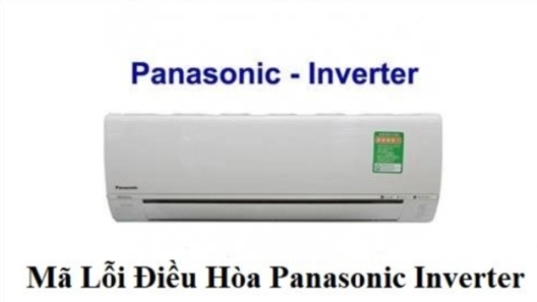 Bảng tổng hợp mã lỗi máy lạnh Panasonic mới nhất