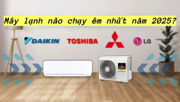 Top máy lạnh chạy êm nhất năm 2025 – Lựa chọn nào tốt cho bạn?
