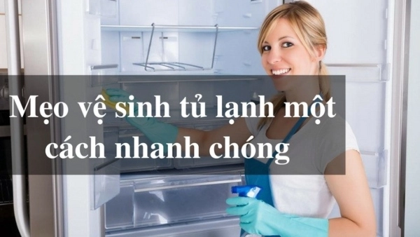 Hướng dẫn vệ sinh tủ lạnh sạch sẽ, an toàn tại nhà