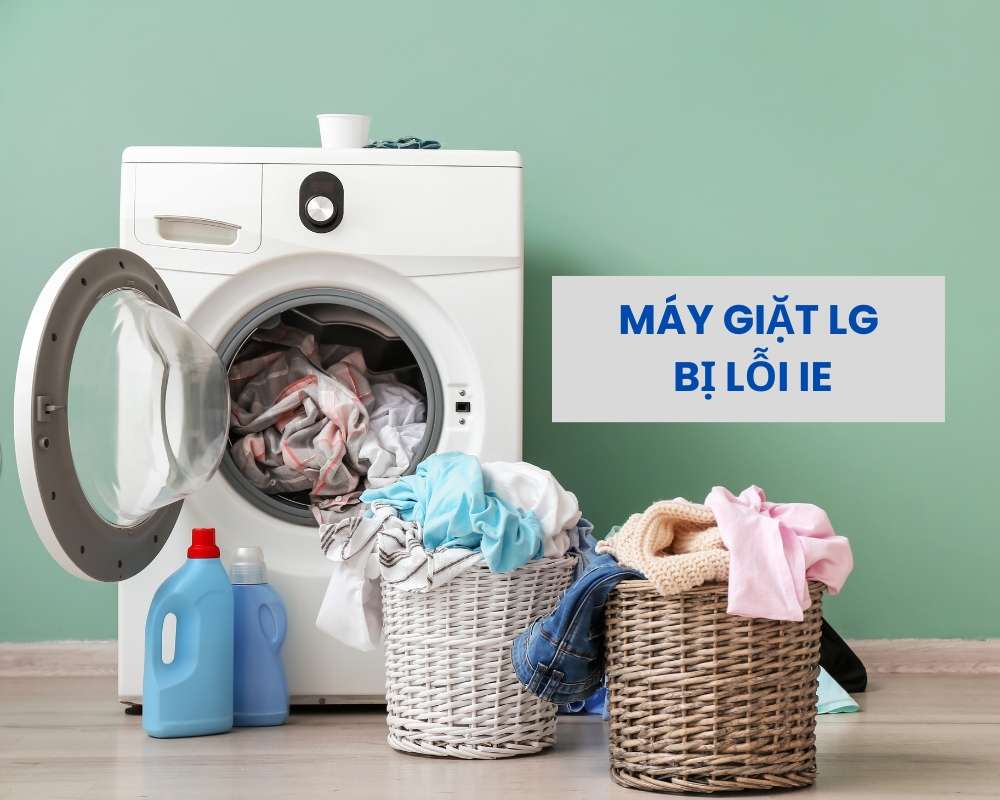 Máy giặt LG báo lỗi IE khiến thiết bị không thể hoạt động