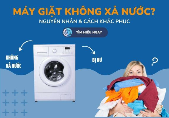 Máy giặt bị chảy nước dưới gầm nguyên nhân do đâu? Cách khắc phục tại nhà nhanh