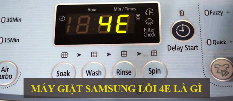 Lỗi 4E máy giặt Samsung là gì?