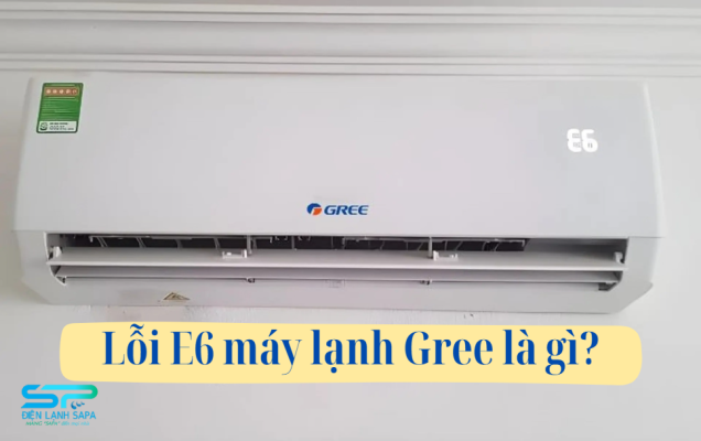 Lỗi E6 máy lạnh Gree là gì? Cảnh báo quan trọng và cách xử lý chỉ trong 5 phút