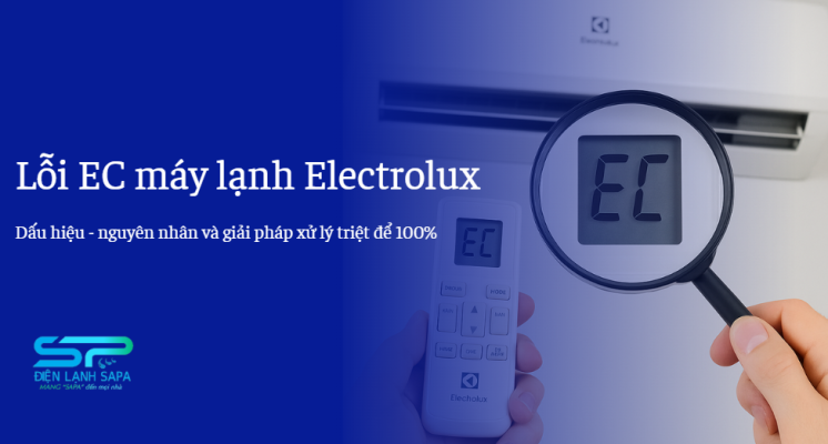 Máy lạnh Electrolux báo lỗi EC – Dấu hiệu, nguyên nhân và giải pháp triệt để 100%